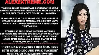 Hotkinkyjo destroy her anal hole with huge dildo and fuck machine