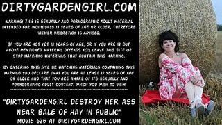 Dirtygardengirl destroy her bum near bale of hay in public