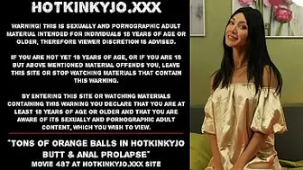 Tons of orange balls in Hotkinkyjo rear-end & anal prolapse