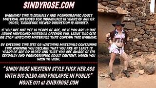 Sindy Rose western style fuck her butt with monstrous dildo and prolapse in public