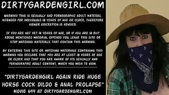 Dirtygardengirl again ride gigantic horse dick dildo & anal prolapse