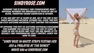 Sindy Rose in white strips fisting her behind & prolapse at the dunes