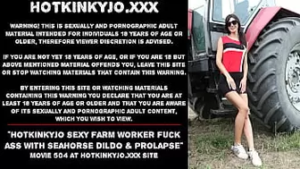 Hotkinkyjo sweet farm worker fuck her rear-end with XXL seahorse dildo & prolapse
