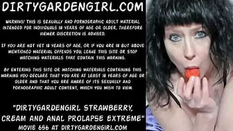 Dirtygardengirl strawberry, cream and anal prolapse extreme