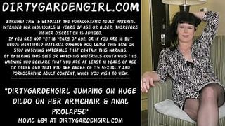 Dirtygardengirl jumping on large dildo on her armchair & anal prolapse