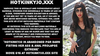 Hotkinkyjo in abandoned PGR barn fisting her behind & anal prolapse extreme